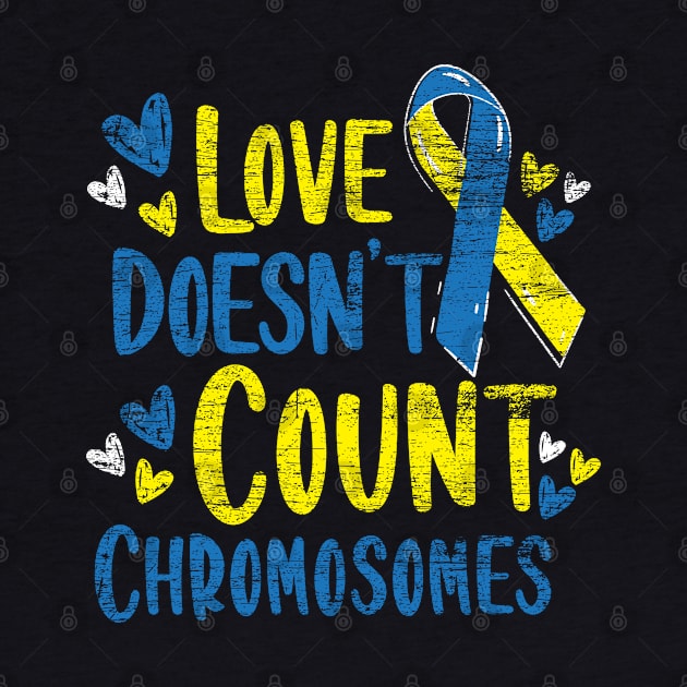 love doesnt count chromosomes down syndrome grunge by ShirtsShirtsndmoreShirts